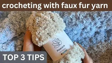 TOP 3 TIPS for CROCHETING with FAUX FUR yarn | make it fun!