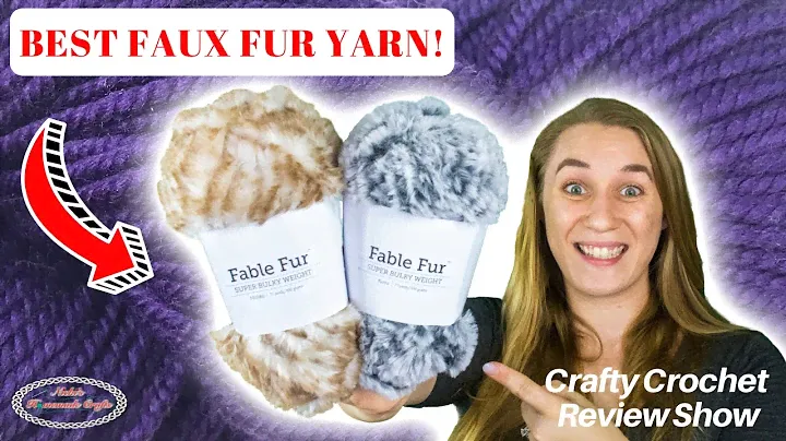 Fable Fur Yarn Review + Crochet Patterns | Crafty Crochet Yarn Review #1